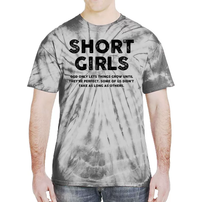 Short Girl God Only Lets Things Grow Until Theyre Perfect Tie-Dye T-Shirt