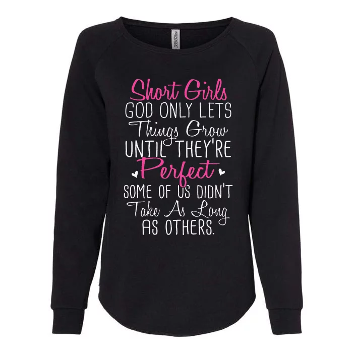 Short Girl God Only Lets Things Grow Until Funny Womens California Wash Sweatshirt