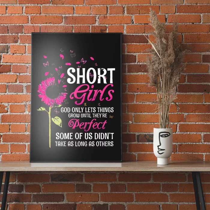 Short Girl God Only Lets Things Grow Until Theyre Perfect Poster