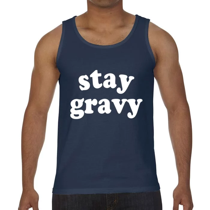 Stay Gravy Gift Comfort Colors® Tank Top