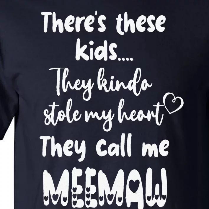 Special Grandma Grandmother These Call Me MeeMaw Tall T-Shirt