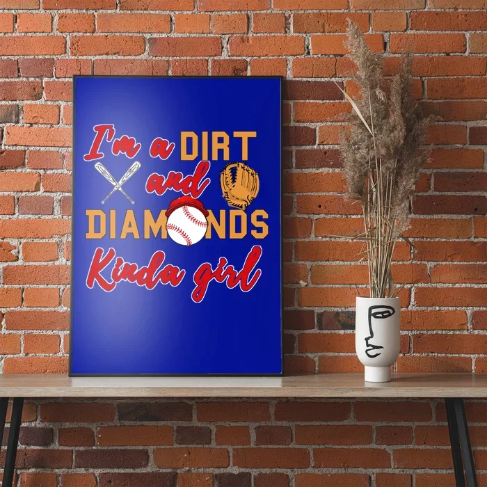 Softball Great Gift Dirt And Diamonds Kinda Great Gift Poster