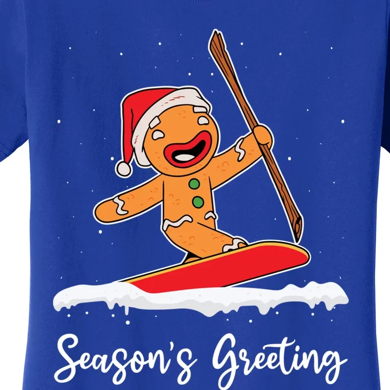 Season's Greetings Gingerbread Snowboarding Boarder Gift Women's T-Shirt