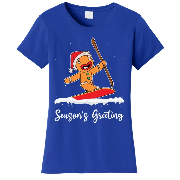 Season's Greetings Gingerbread Snowboarding Boarder Gift Women's T-Shirt