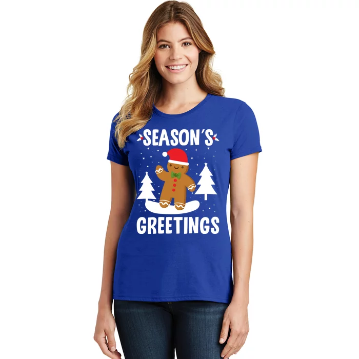 Season's Greetings Gingerbread Snowboarding Boarder Funny Gift Women's T-Shirt