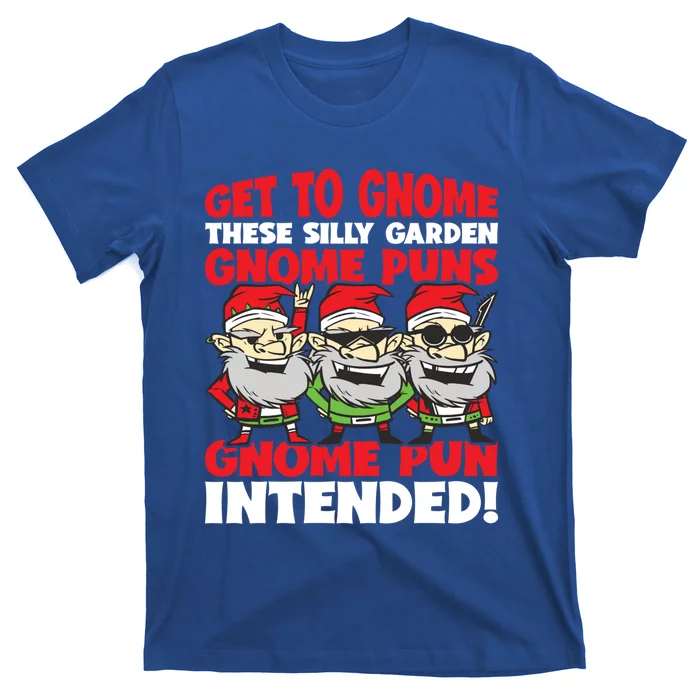 Silly Garden Gnome Pun Intended Gnome Gardening Great Gift T-Shirt