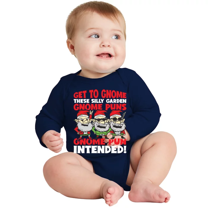 Silly Garden Gnome Pun Intended Gnome Gardening Great Gift Baby Long Sleeve Bodysuit