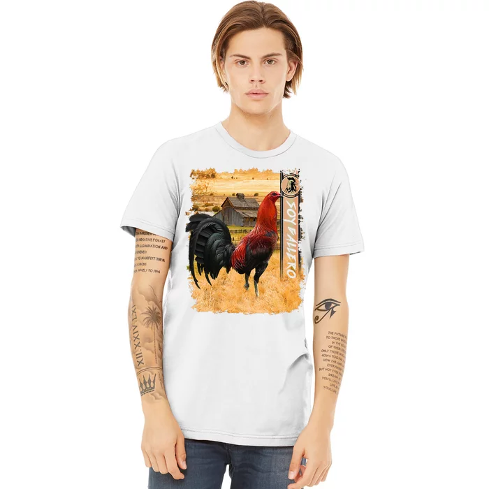 Soy Gallero Gamefowl Rooster Cockfighting Enthusiast Premium T-Shirt