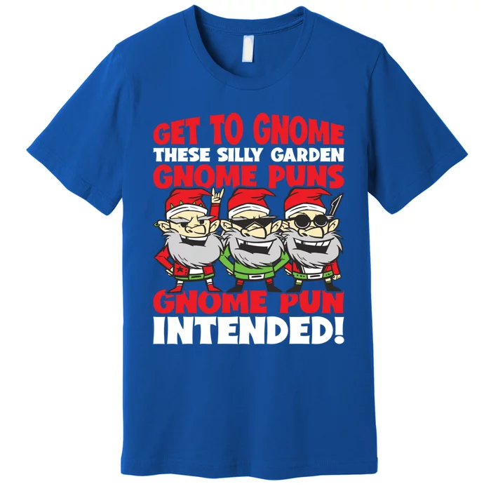 Silly Garden Gnome Pun Intended Gnome Gardening Cute Gift Premium T-Shirt