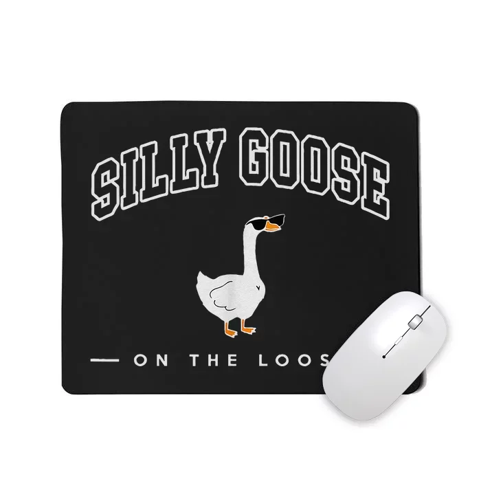 Silly Goose Goose On The Loose Funny Silly Goose University Mousepad