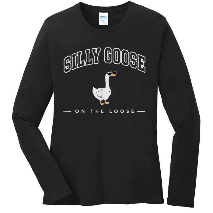 Silly Goose Goose On The Loose Funny Silly Goose University Ladies Long Sleeve Shirt