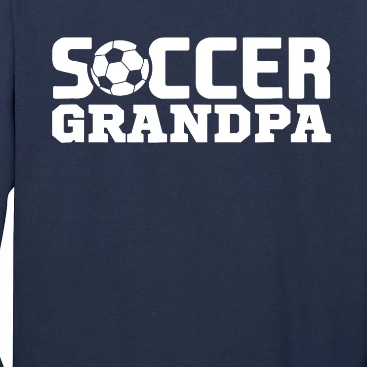 Soccer Grandpa Granddad Granddaddy Grandfather Tall Long Sleeve T-Shirt