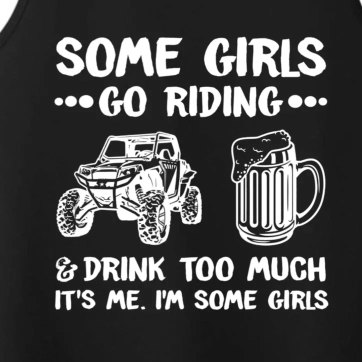 Some Girls Go Riding And Drink Too Much UTV SxS 4 Wheeler Performance Tank