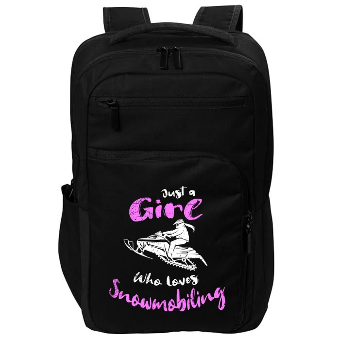 Snowmobile Girl Hoodie I Just A Girl Who Loves Snowmobiling Impact Tech Backpack