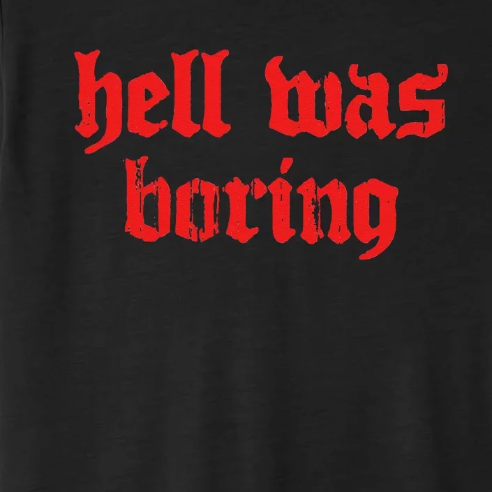 Soft Grunge Hell Was Boring Gothic Dark Streetwear ChromaSoft Performance T-Shirt