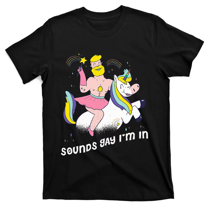 Sounds G.A.Y Im In T-Shirt