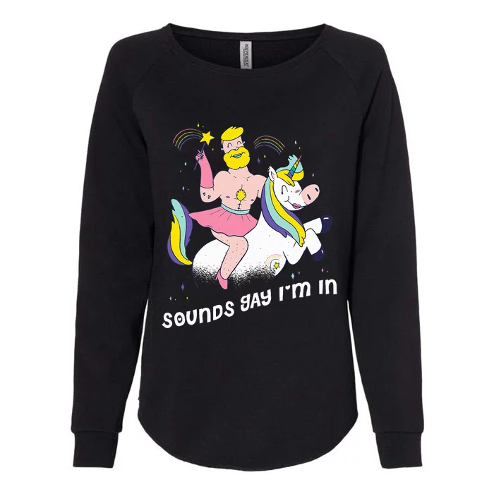 Sounds G.A.Y Im In Womens California Wash Sweatshirt