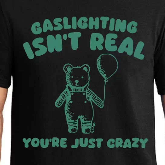 Sillycity Gaslighting IsnT Real YouRe Just Crazy Bear Pajama Set