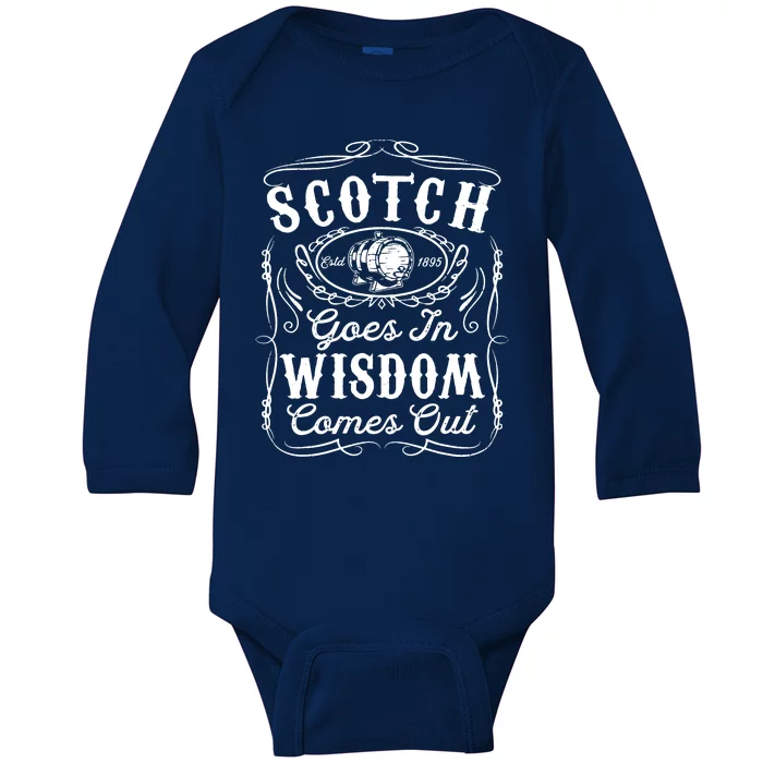 Scotch Goes In Wisdom Comes Out Funny Whiskey Lover Dad Gift Baby Long Sleeve Bodysuit