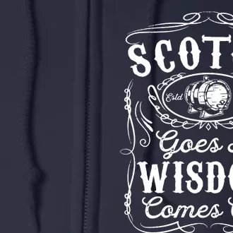 Scotch Goes In Wisdom Comes Out Funny Whiskey Lover Dad Gift Full Zip Hoodie