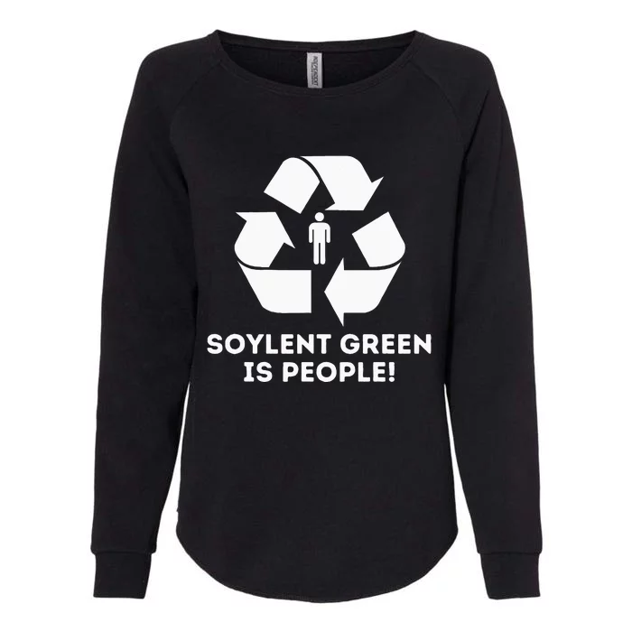 Soylent Green Is People! Womens California Wash Sweatshirt