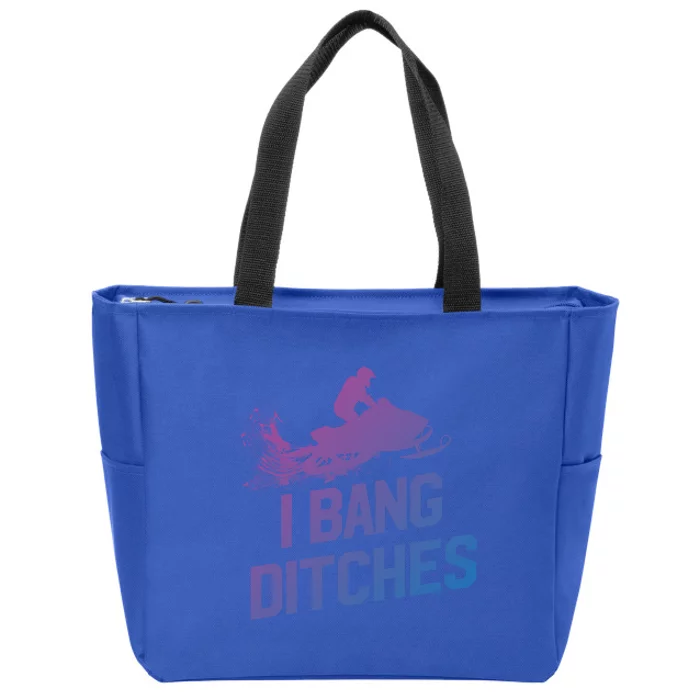 Snowmobile Gift I Bang Ditches Snowmobiling Gift Zip Tote Bag