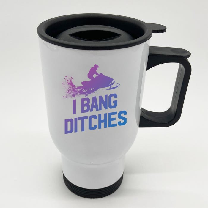 Snowmobile Gift I Bang Ditches Snowmobiling Gift Front & Back Stainless Steel Travel Mug