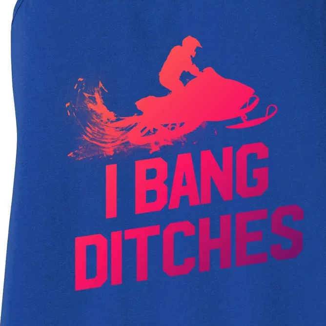 Snowmobile Gift I Bang Ditches Snowmobiling Gift Women's Racerback Tank