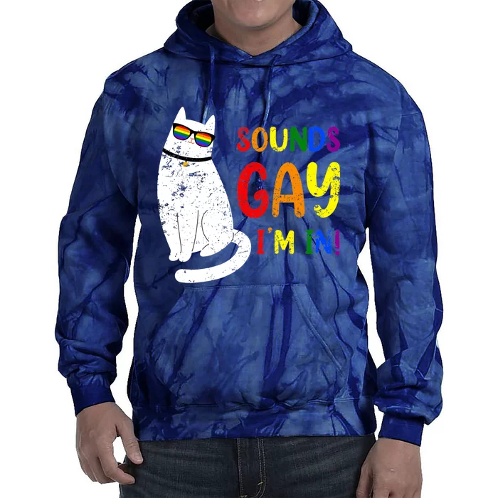 Sounds Gay I Am In Chonk Cat Funny Kitty LGBT Pride Rainbow Tie Dye Hoodie