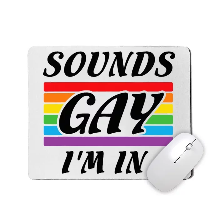 Sounds G.A.Y I Am Here Lgbt Mousepad