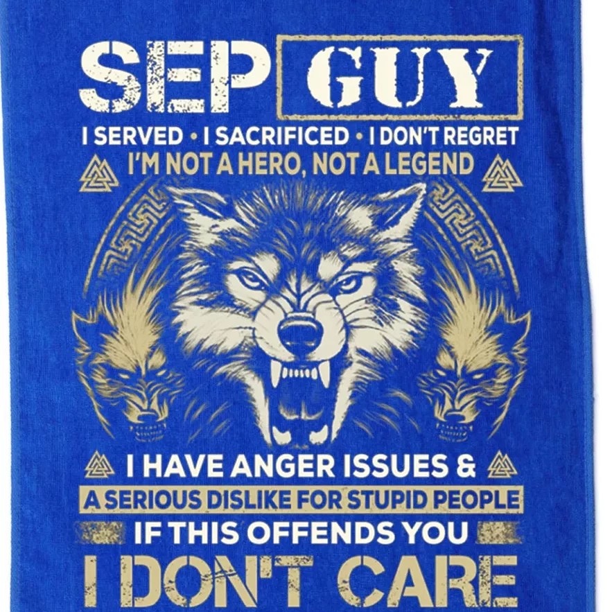 September Guy I Served I Sacrificed I Don't Regrecute Gift Funny Gift Platinum Collection Golf Towel