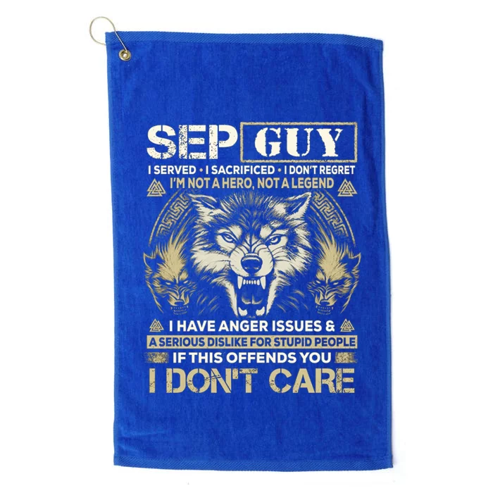 September Guy I Served I Sacrificed I Don't Regrecute Gift Funny Gift Platinum Collection Golf Towel