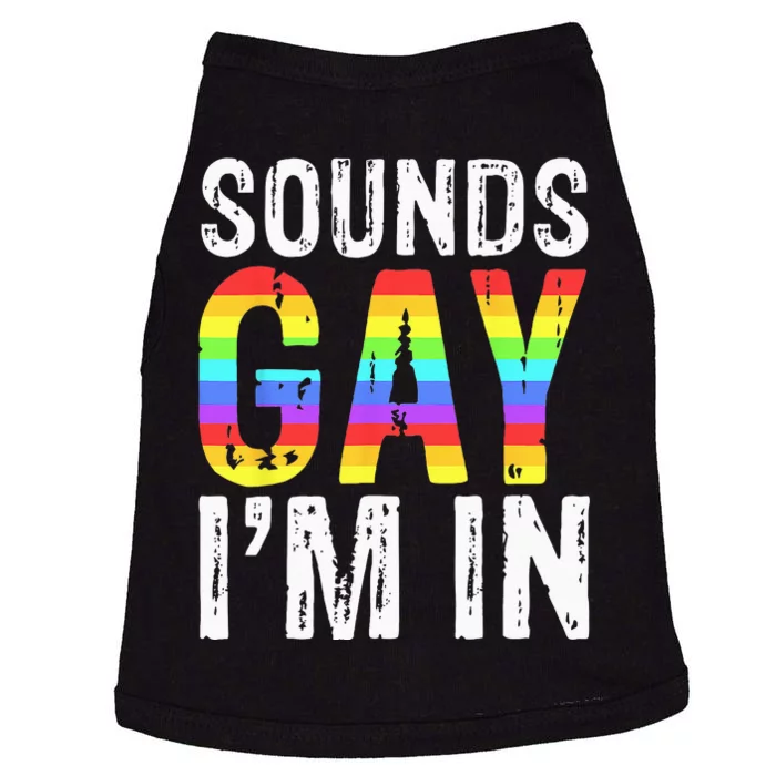 Sounds Gay I'm In LGBT Pride Gifts Doggie Tank