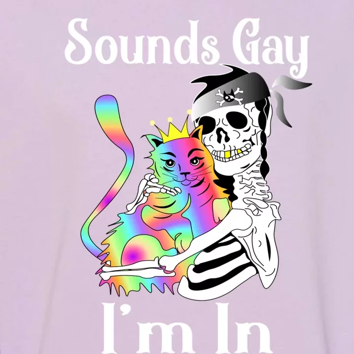 Sounds Gay Im In Funny Lgbt Pride Ally Gothic Rainbow Cat Meaningful Gift Garment-Dyed Sweatshirt