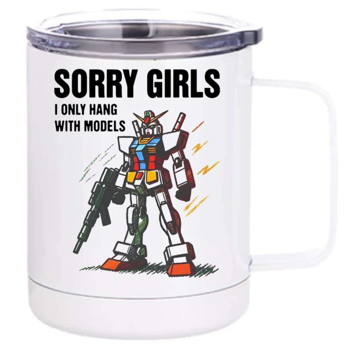 Sorry Girl I Only Hang With Models Front & Back 12oz Stainless Steel Tumbler Cup