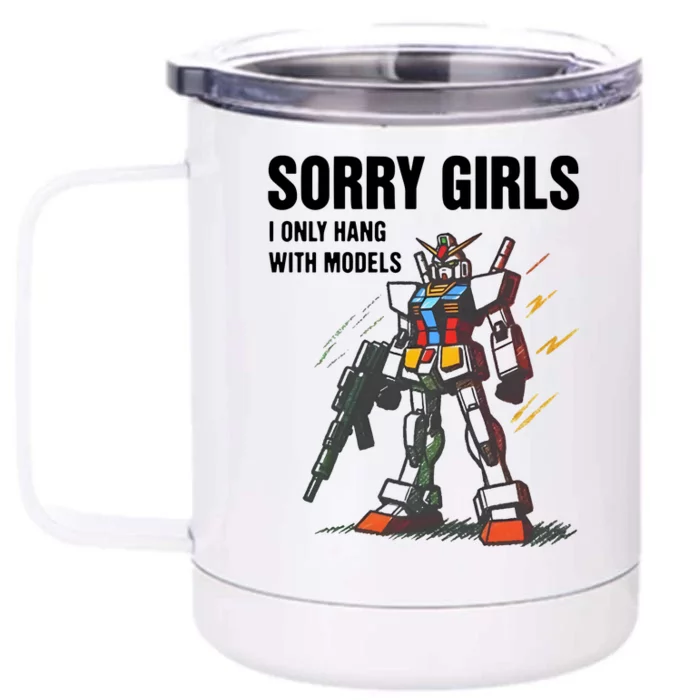 Sorry Girl I Only Hang With Models Front & Back 12oz Stainless Steel Tumbler Cup