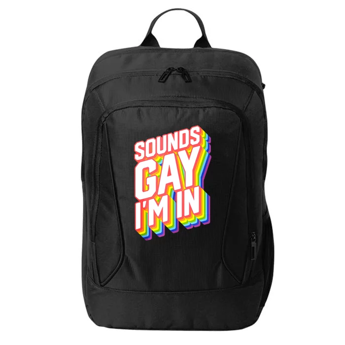 Sounds Gay I'm In LGBT Pride City Backpack