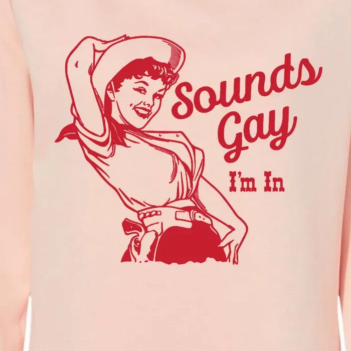 Sounds Gay IM In Retro Lgbt 80s Pride Womens California Wash Sweatshirt