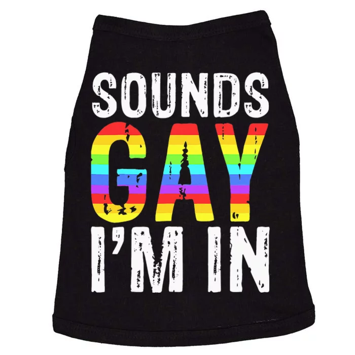 Sounds Gay I'm In LGBT Pride Gifts Doggie Tank