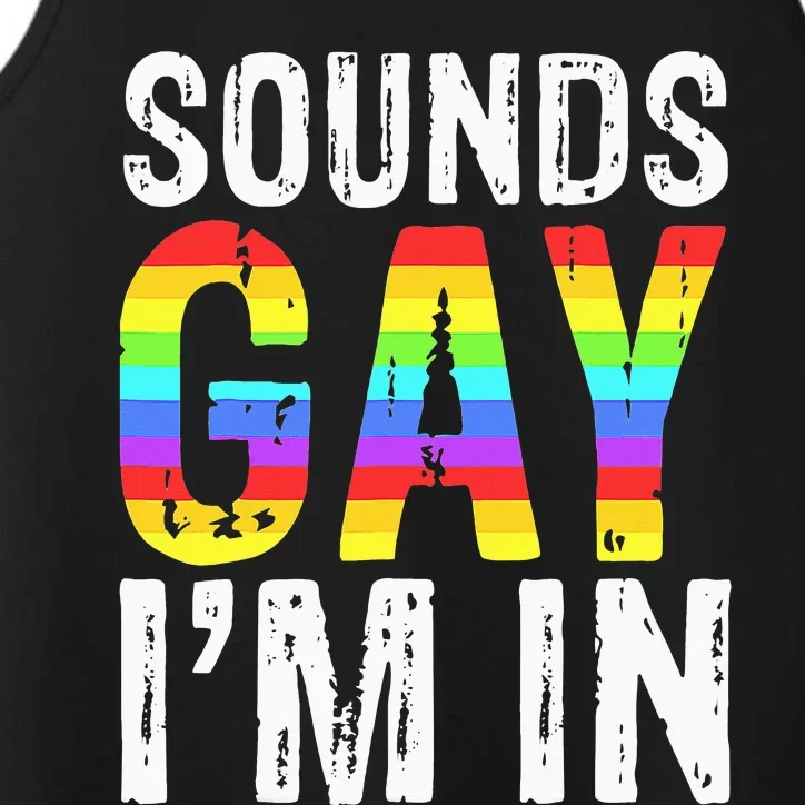 Sounds Gay I'm In LGBT Pride Gifts Performance Tank