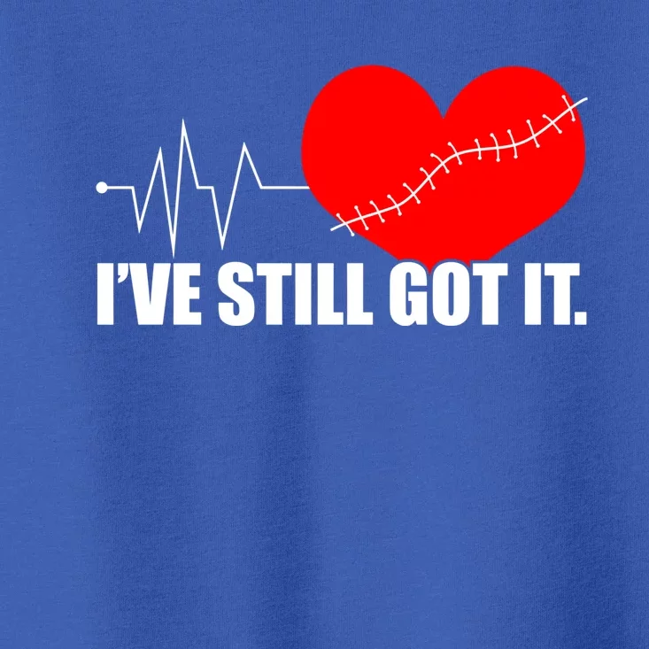 Still Got It Heartbeat Gift For Open Heart Bypass Surgery Meaningful Gift Toddler T-Shirt