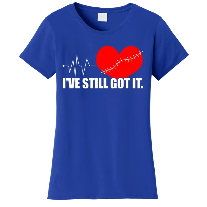 Still Got It Heartbeat Gift For Open Heart Bypass Surgery Meaningful Gift Women's T-Shirt