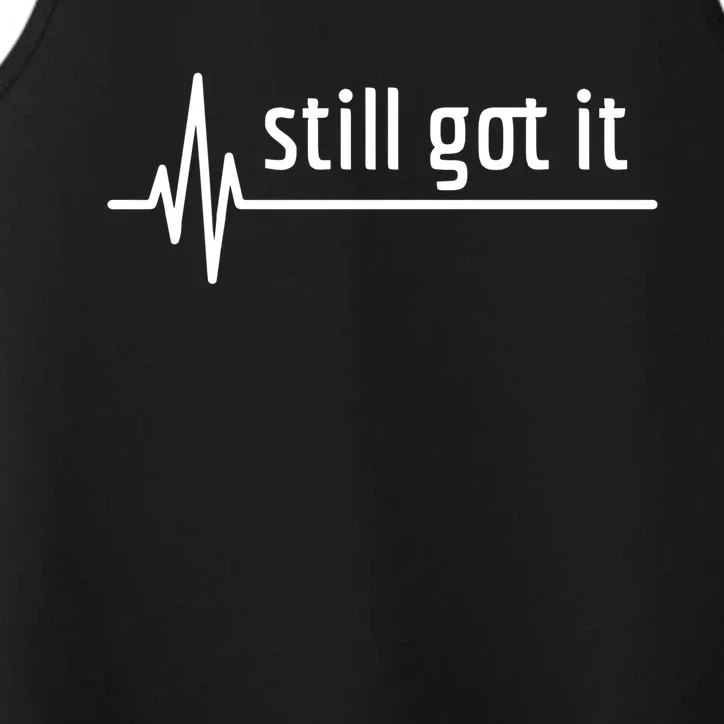 Still Got It Heartbeat Open Heart Bypass Surgery Cute Gift Performance Tank