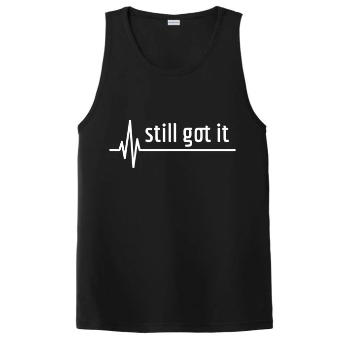 Still Got It Heartbeat Open Heart Bypass Surgery Cute Gift Performance Tank