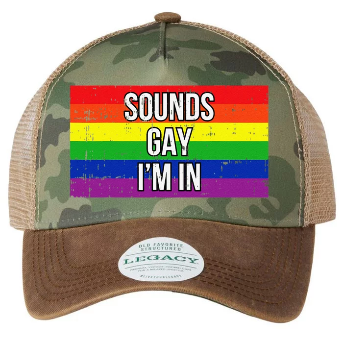 Sounds Gay Im In Pride Flag Pro Lgbtq Cool Lgbt Ally Gift Legacy Tie Dye Trucker Hat