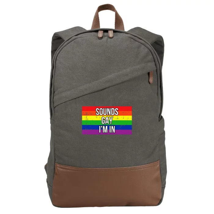 Sounds Gay Im In Pride Flag Pro Lgbtq Cool Lgbt Ally Gift Cotton Canvas Backpack