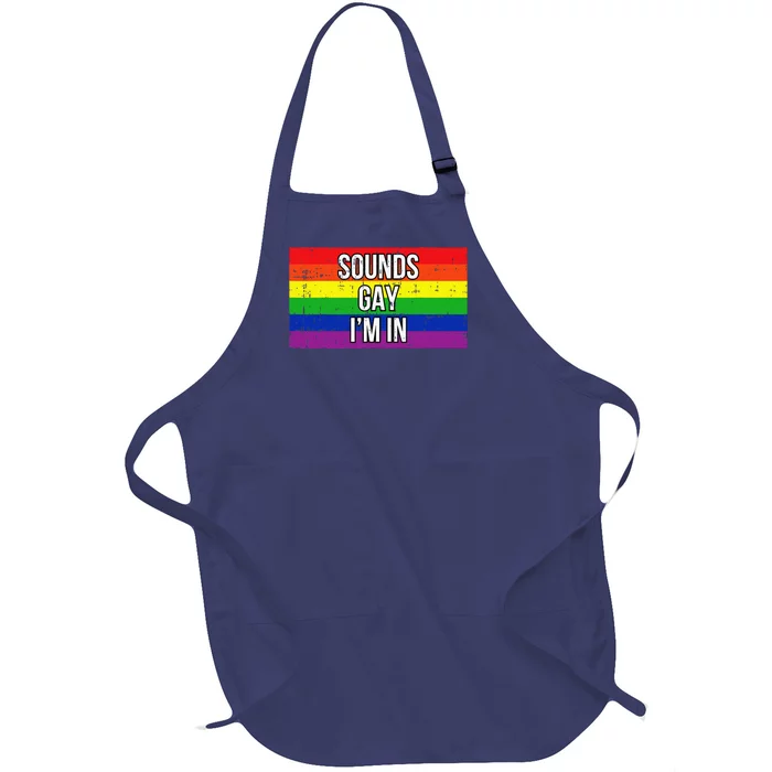 Sounds Gay Im In Pride Flag Pro Lgbtq Cool Lgbt Ally Gift Full-Length Apron With Pocket