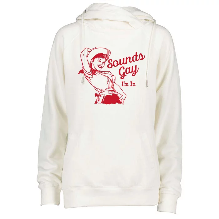 Sounds Gay IM In – Vintage Lesbian Cowgirl Howdy Lesbians Womens Funnel Neck Pullover Hood