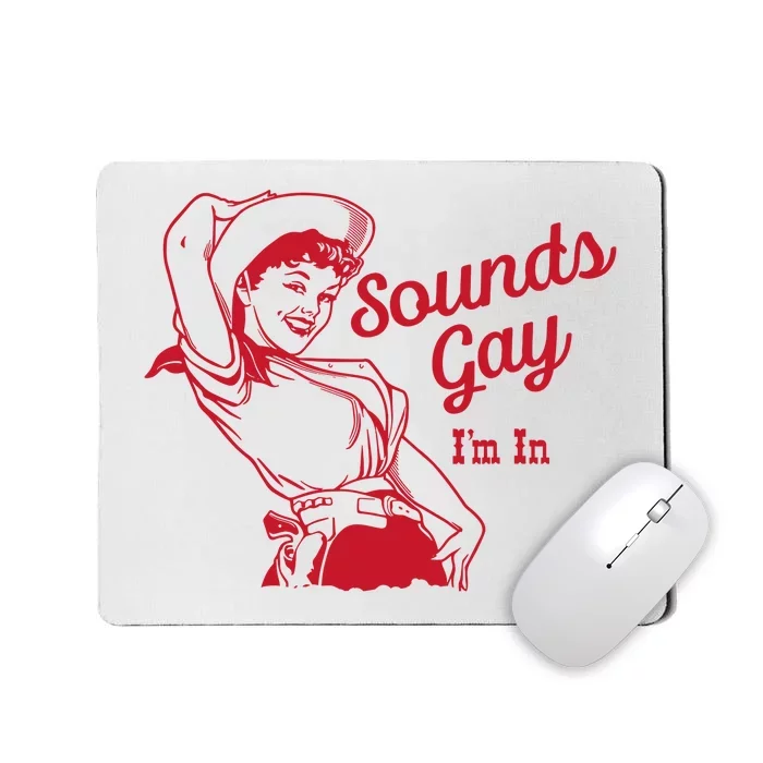 Sounds Gay IM In – Vintage Lesbian Cowgirl Howdy Lesbians Mousepad