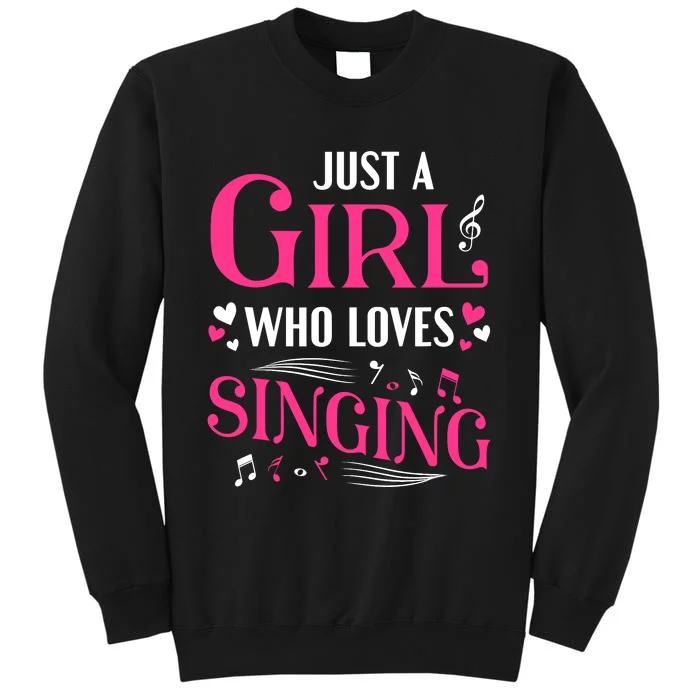 Singer Gifts Just A Girl Who Loves Singing Tall Sweatshirt